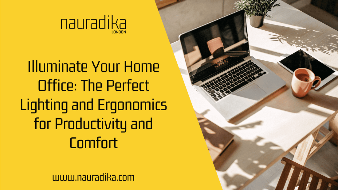 Read this blog on www.nauradika.com: Illuminate Your Home Office: The Perfect Lighting and Ergonomics for Productivity and Comfort