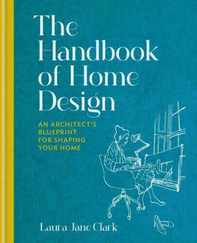 Read this blog on www.nauradika.com: Introducing "The Handbook of Home Design: An Architect’s Blueprint for Shaping your Home"