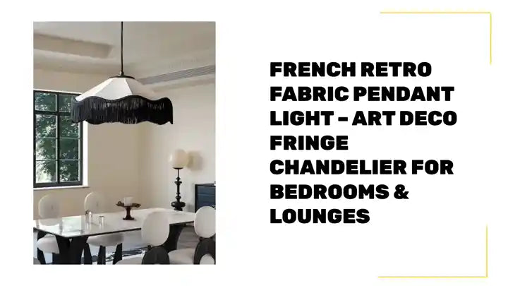 French Retro Fabric Pendant Light – Art Deco Fringe Chandelier for Bedrooms & Lounges in stylish interior setting.