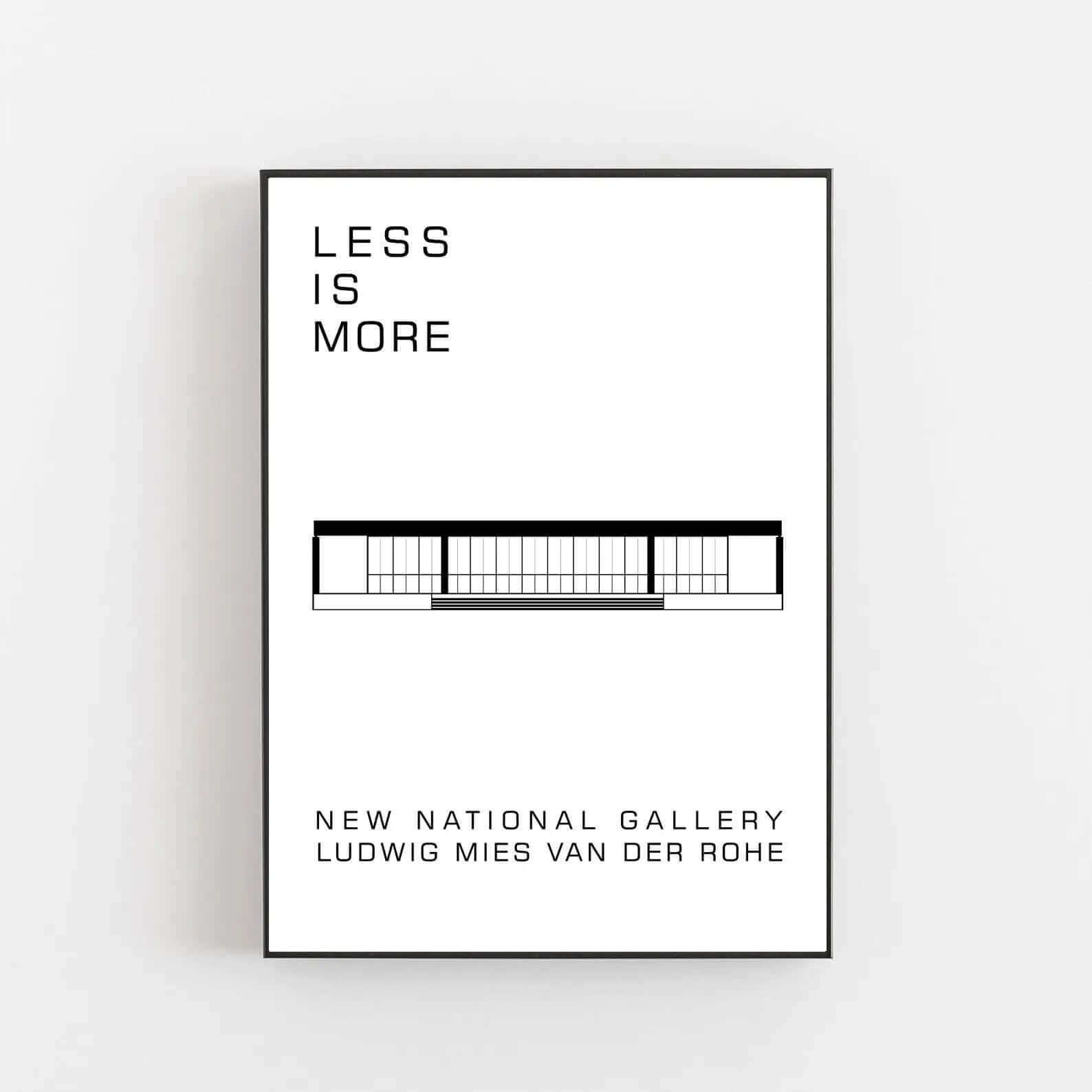 You will find Less is More Mies Van Der Rohe Prints, £31.0 on www.nauradika.com in our collection: Posters, Prints, & Visual Artwork